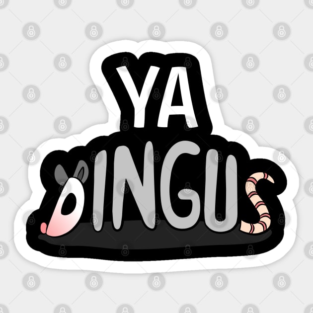 ya dingus Sticker by teestaan